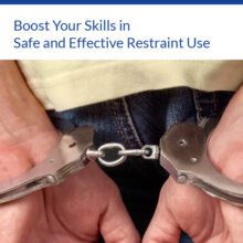 Boost Your Skills in Safe and Effective Restraint Use