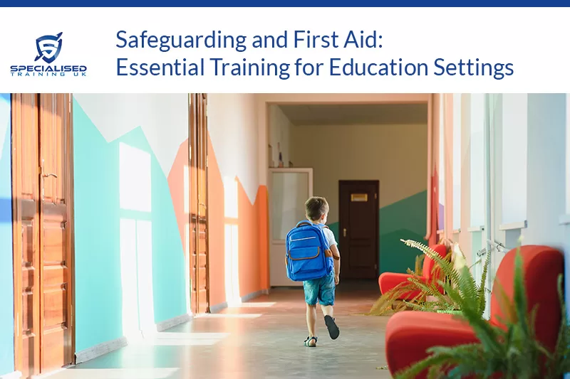 Safeguarding First Aid Education Blog